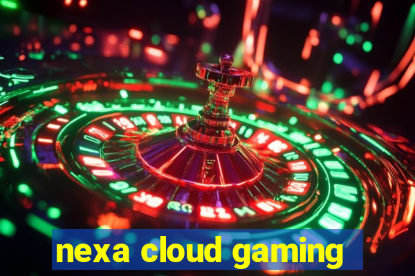 nexa cloud gaming